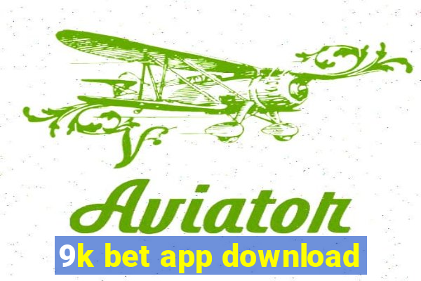 9k bet app download